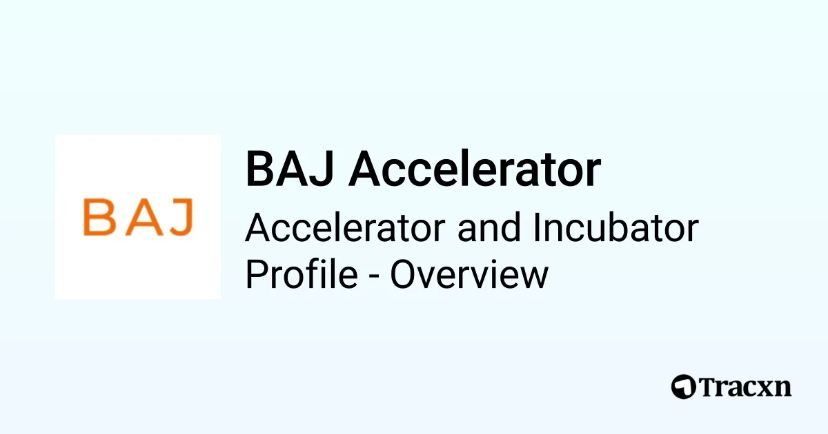 BAJ Accelerator - 2025 Investor Profile, Portfolio, Team & Investment ...