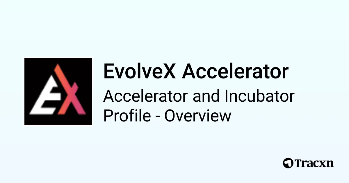 EvolveX Accelerator - 2026 Investor Profile, Portfolio, Team ...