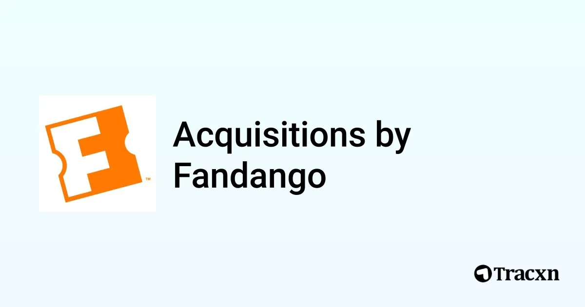 List of 9 Acquisitions by Fandango (Jan 2026) - Tracxn