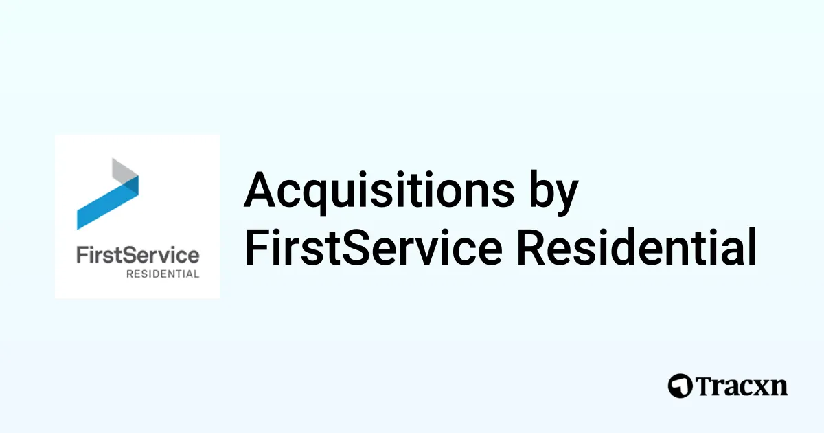 List of 6 Acquisitions by FirstService Residential (Apr 2026) - Tracxn