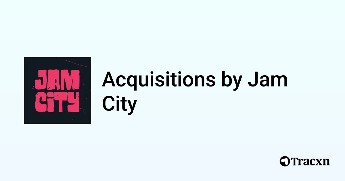 List of 7 Acquisitions by Jam City (Sep 2025) - Tracxn