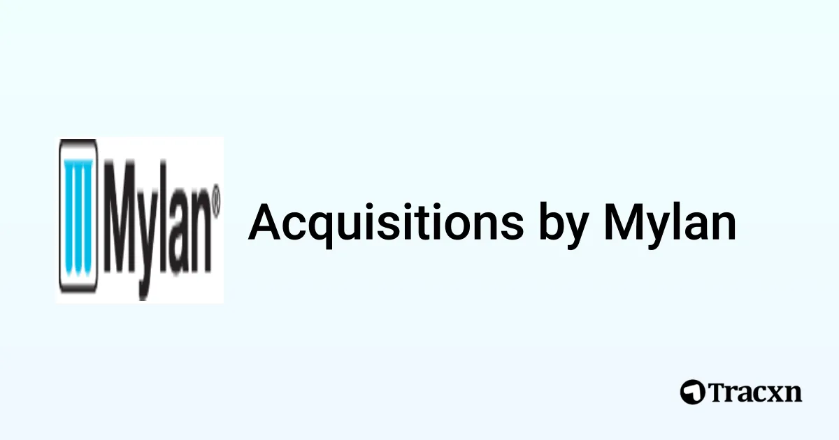 List Of 6 Acquisitions By Mylan Jan 2026 Tracxn List Of 6 Acquisitions By Mylan Jan 2026 Tracxn