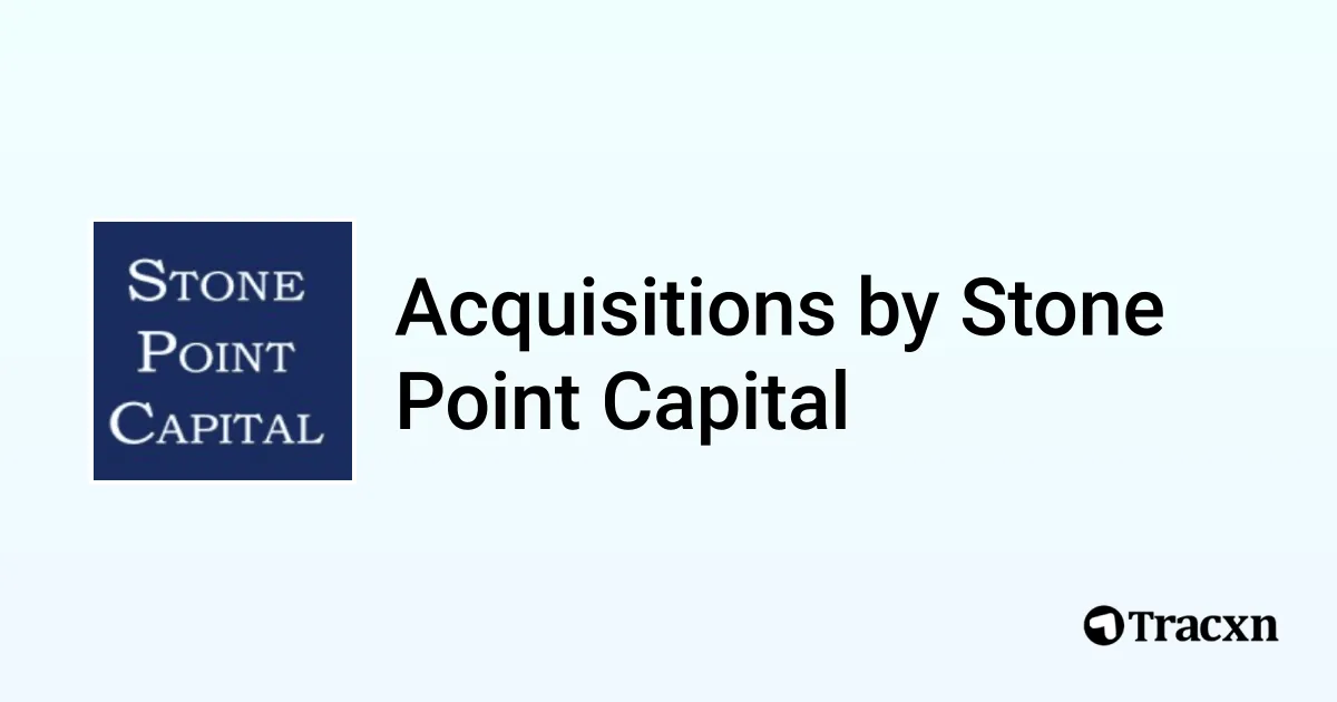 List of 36 Acquisitions by Stone Point Capital (Feb 2026) - Tracxn