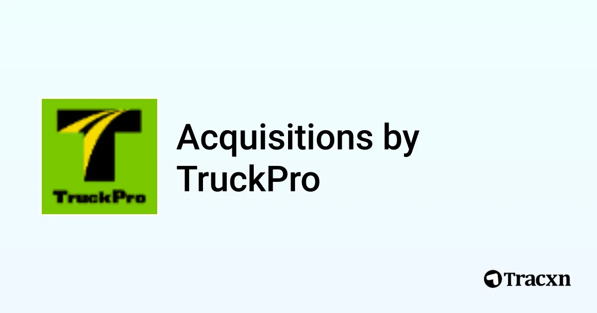 List of 6 Acquisitions by TruckPro (Jan 2026) - Tracxn