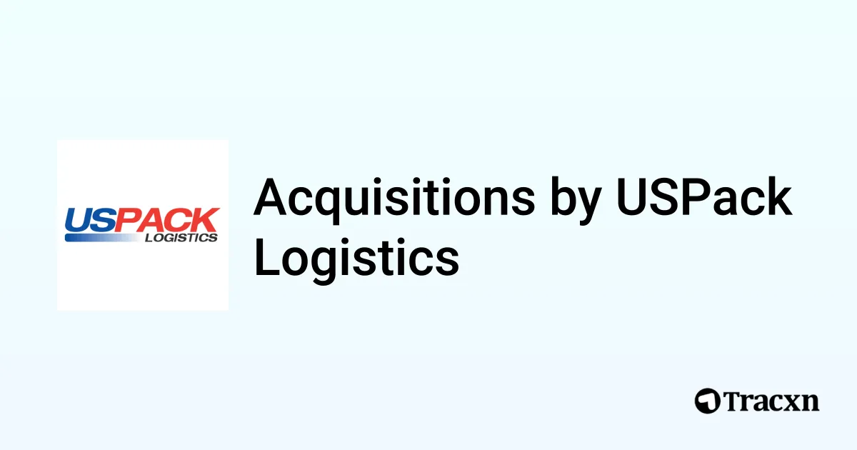 List of 4 Acquisitions by USPack Logistics (Apr 2026) - Tracxn
