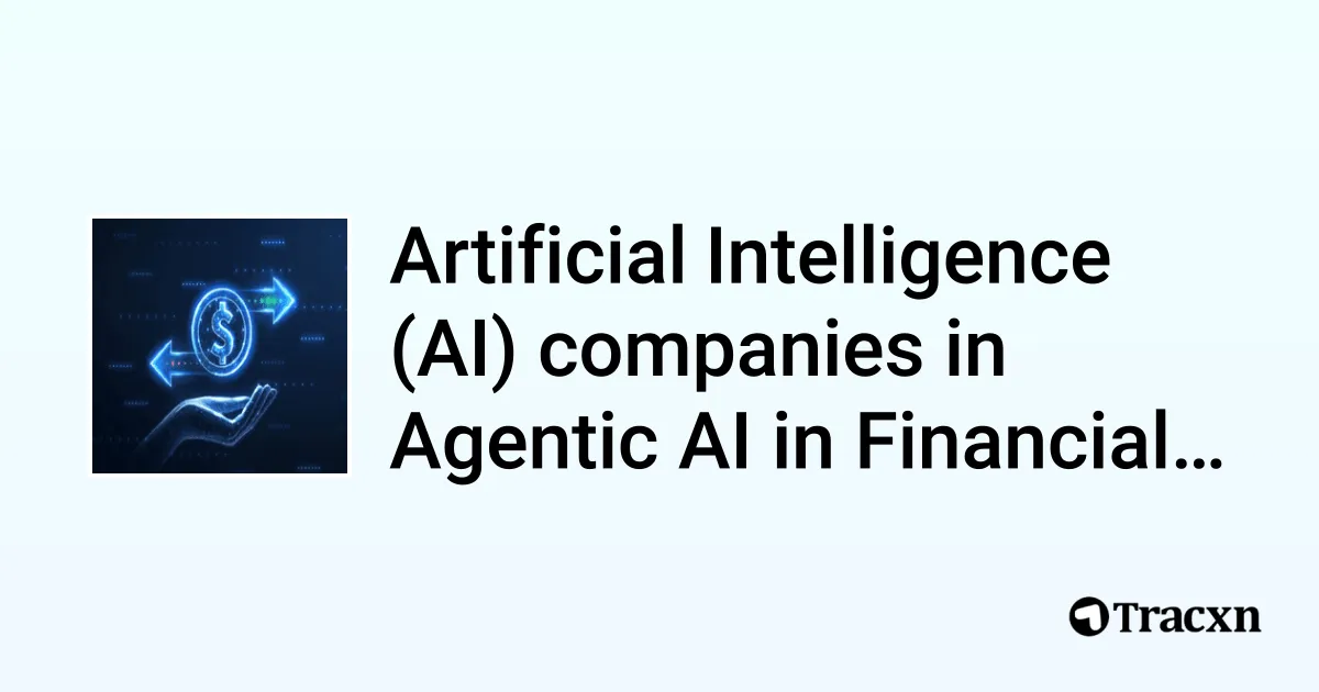Top Artificial Intelligence Companies in Agentic AI in Financial ...