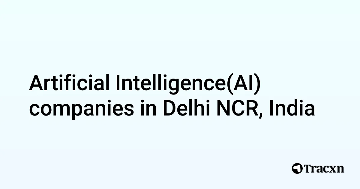Top Artificial Intelligence Companies in Delhi NCR, India (Jan, 2026 ...