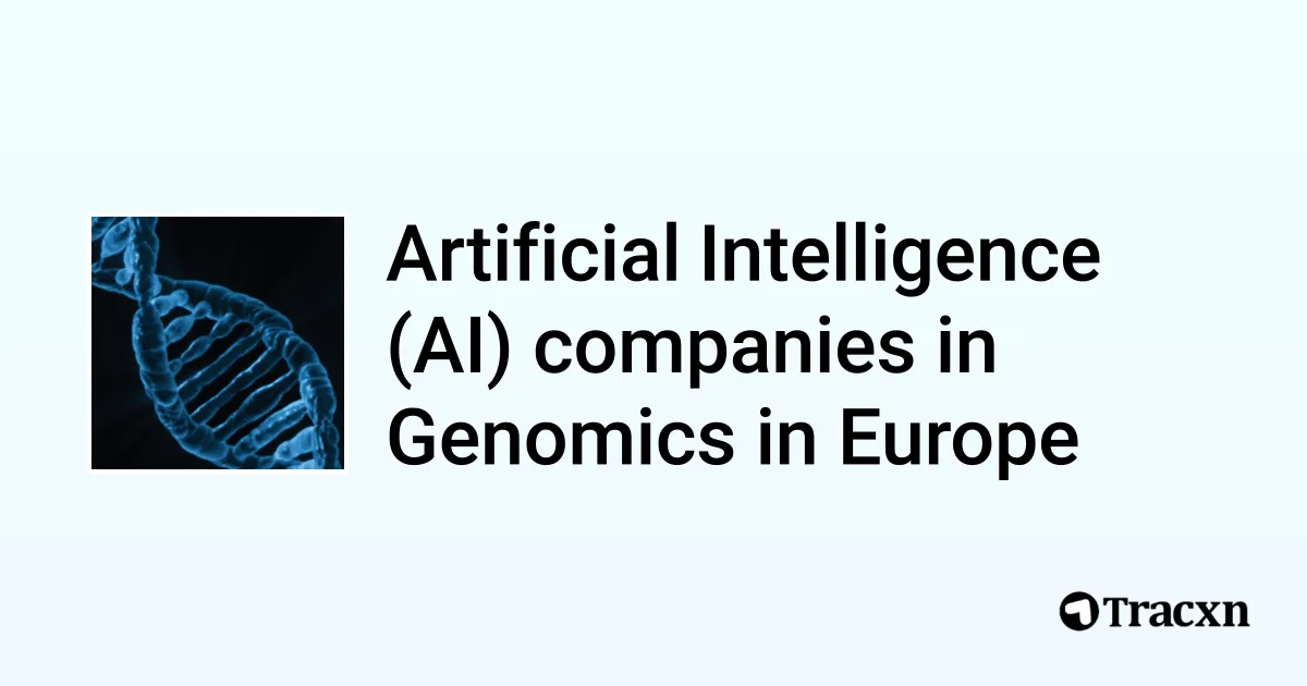 Top Artificial Intelligence Companies in Genomics in Europe (Oct, 2025 ...