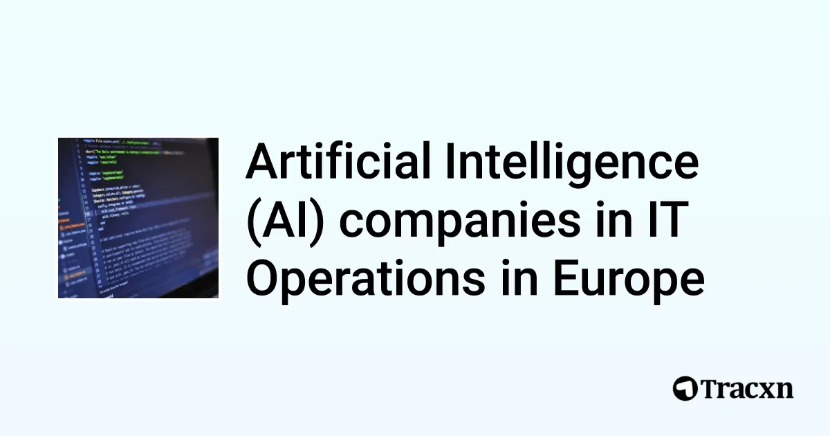 Top Artificial Intelligence Companies in IT Operations in Europe (Oct ...