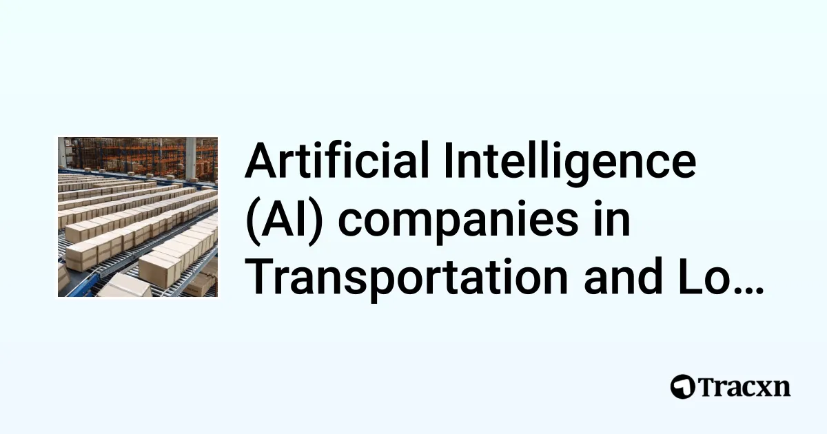 Top Artificial Intelligence Companies in Transportation and Logistics ...