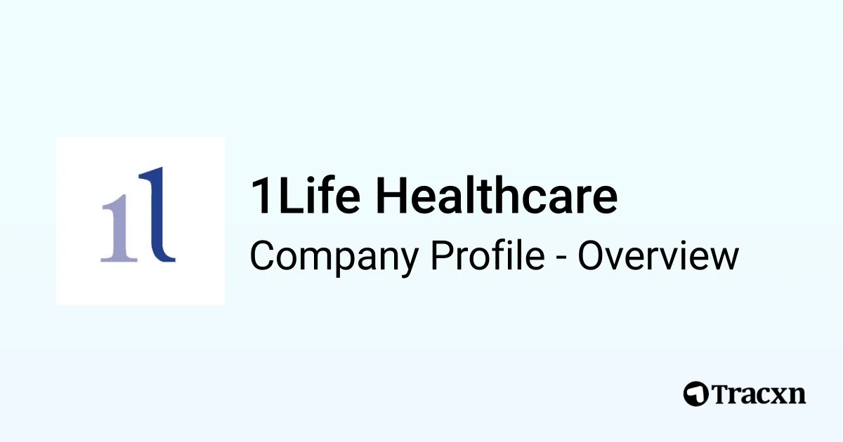 1Life Healthcare - 2026 Company Profile, Funding & Competitors - Tracxn