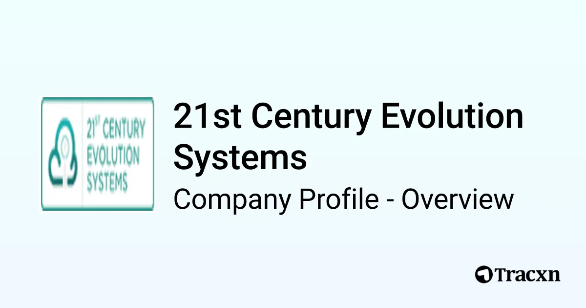 21st Century Evolution Systems - 2026 Company Profile, Competitors ...