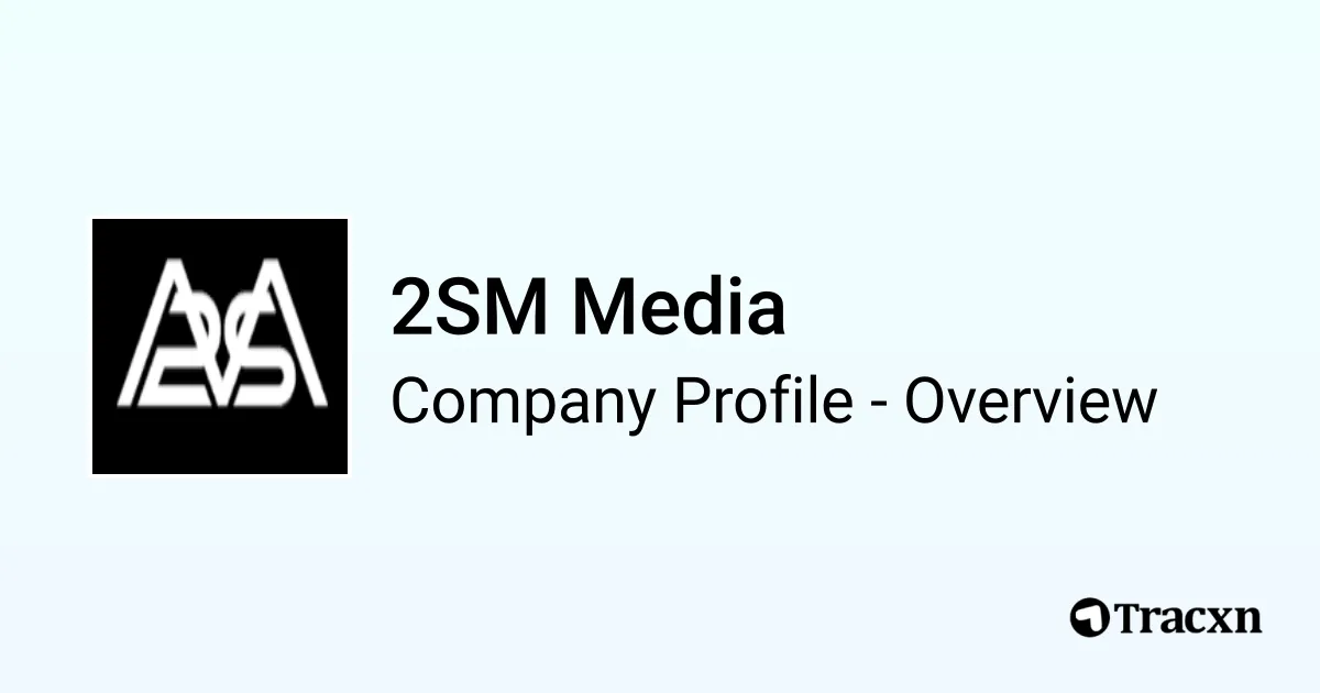2SM Media - 2026 Company Profile & Competitors - Tracxn