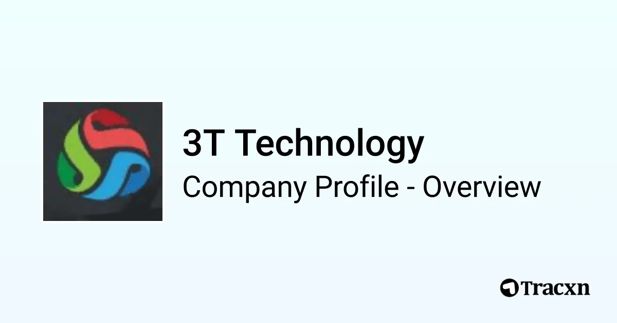 3T Technology - 2026 Company Profile & Competitors - Tracxn