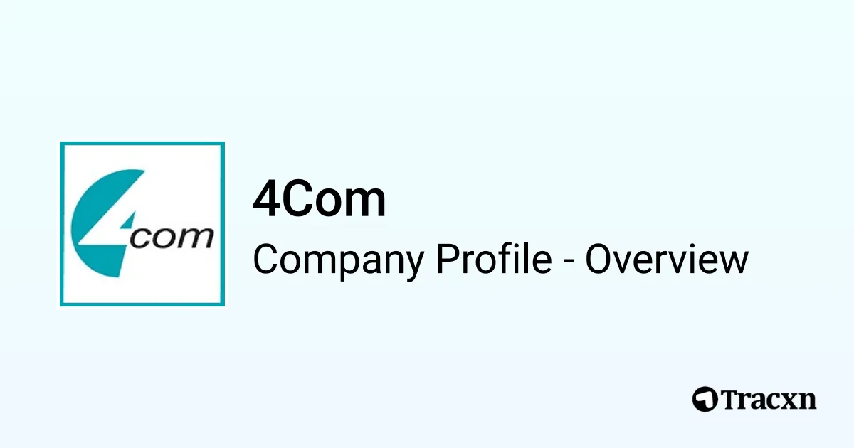 4com Login 4Com - 2026 Company Profile, Team, Funding, Competitors & Financials ...
