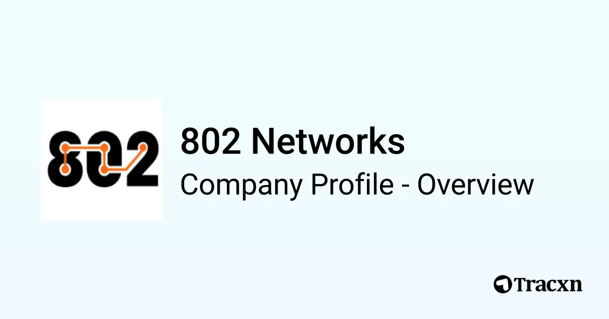 802 Networks - 2026 Company Profile, Competitors & Financials - Tracxn