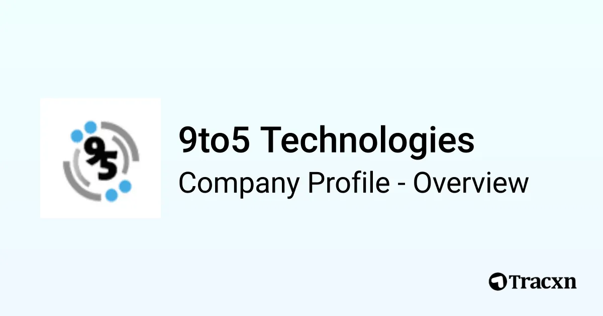 9to5 Technologies - 2026 Company Profile & Competitors - Tracxn