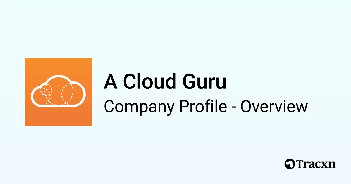 A Cloud Guru - 2026 Company Profile, Team, Funding & Competitors - Tracxn