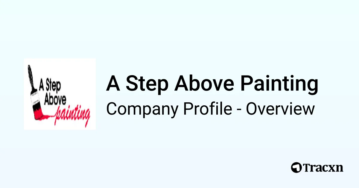 A Step Above Painting Company Profile Tracxn