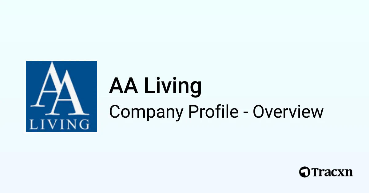 AA Living - 2025 Company Profile, Team, Competitors & Financials - Tracxn