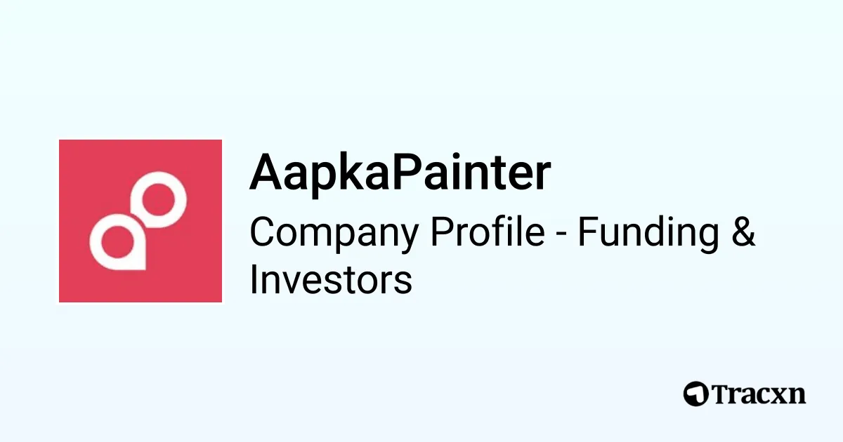 AapkaPainter - 2026 Funding Rounds & List of Investors - Tracxn