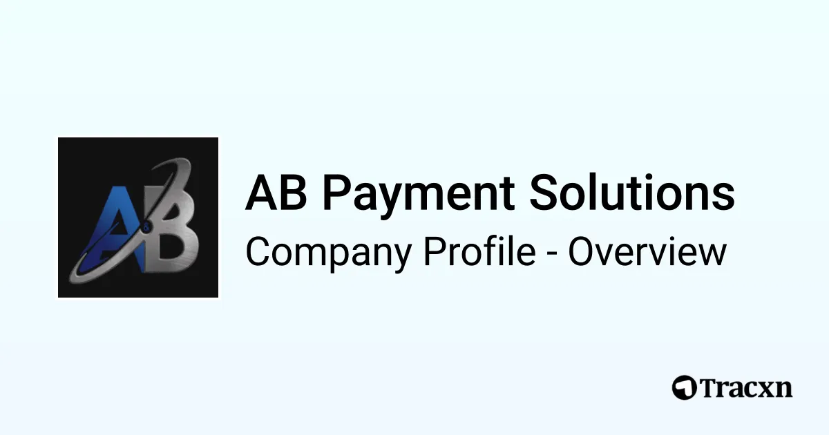 AB Payment Solutions - 2026 Company Profile & Competitors - Tracxn
