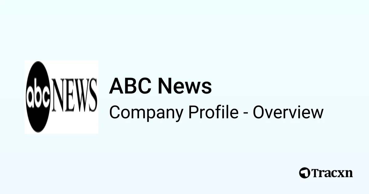 ABC News - 2026 Company Profile & Competitors - Tracxn