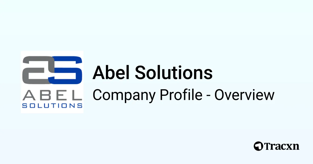 Abel Solutions - 2026 Company Profile, Team & Competitors - Tracxn