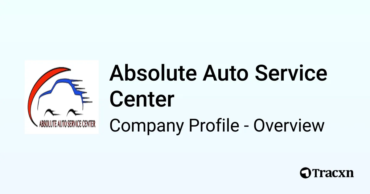 Absolute Auto Service Center Company Profile Tracxn