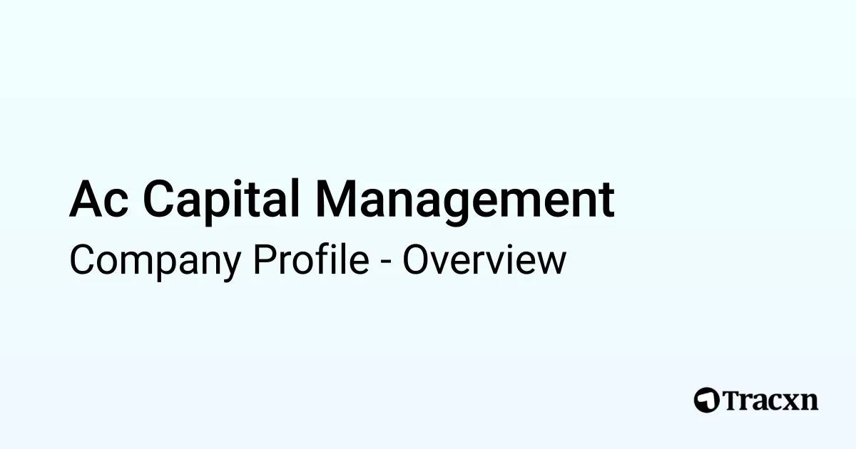 Ac Capital Management - 2025 Company Profile & Competitors - Tracxn