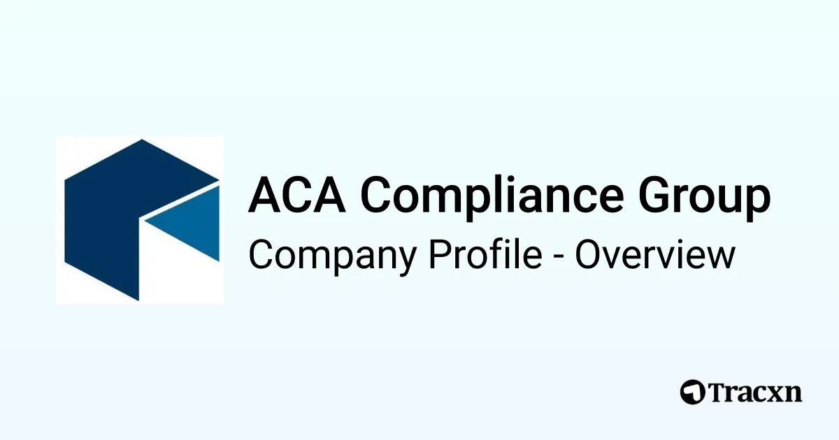 ACA Compliance Group - 2025 Company Profile, Team, Funding ...