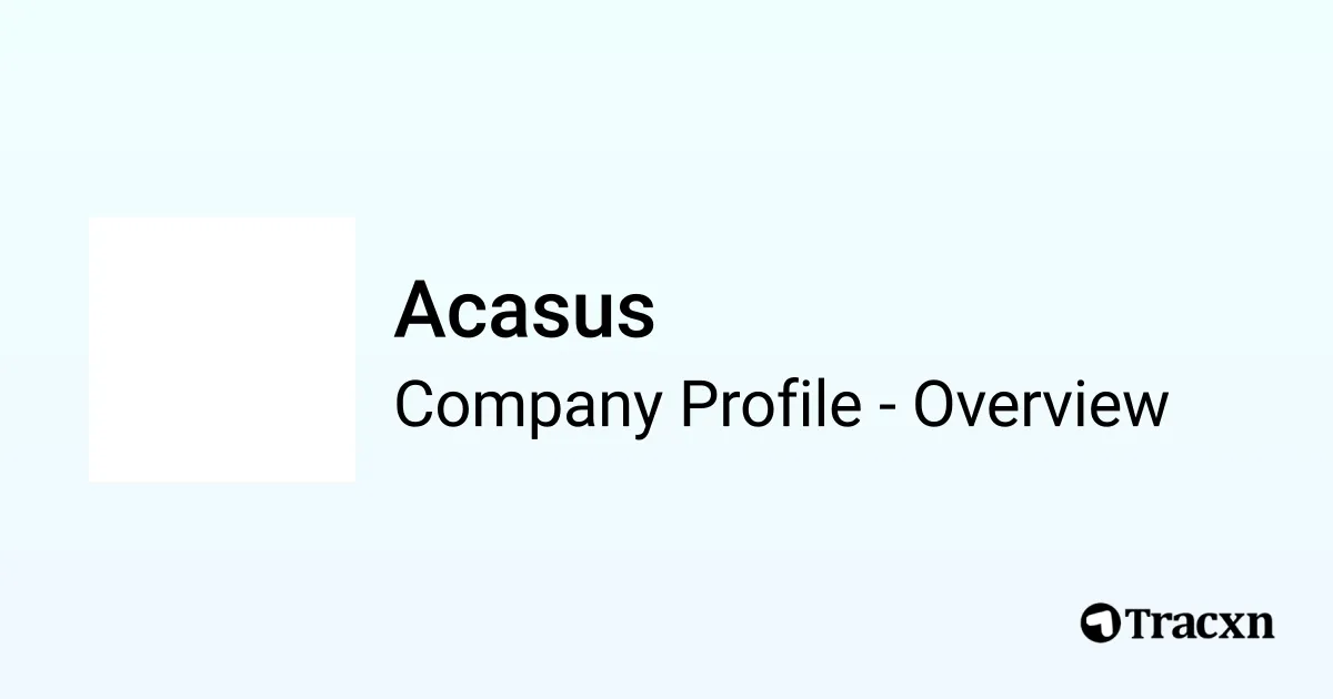 Acasus - 2025 Company Profile & Competitors - Tracxn