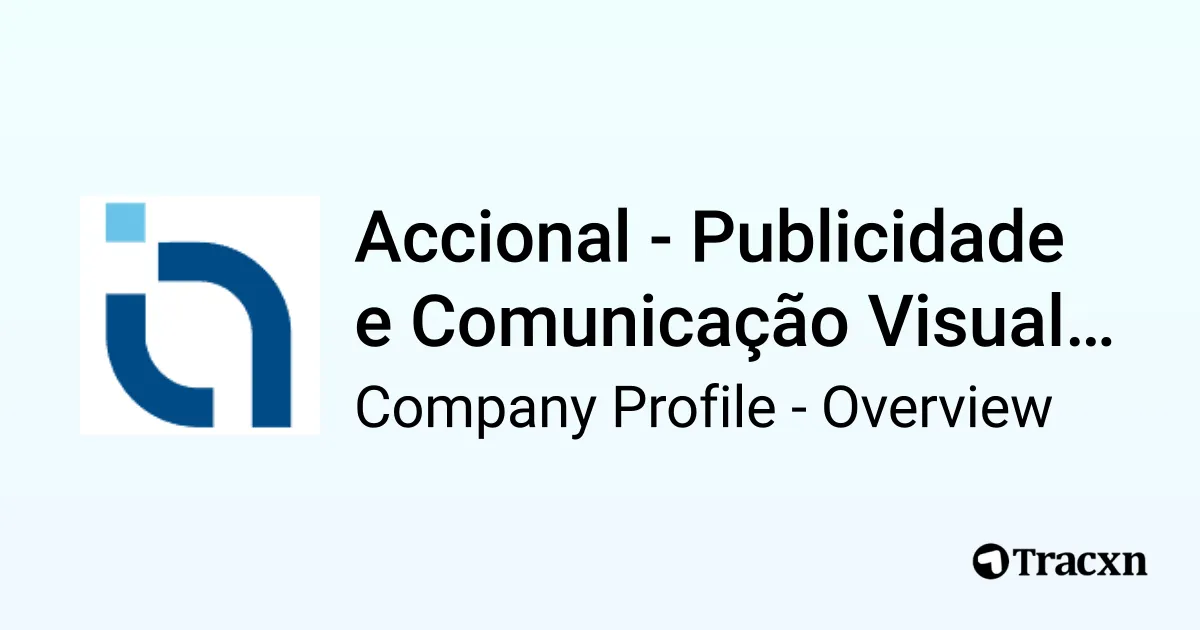Accional - Publicidade e Comunicação Visual Lda - 2026 Company Profile ...
