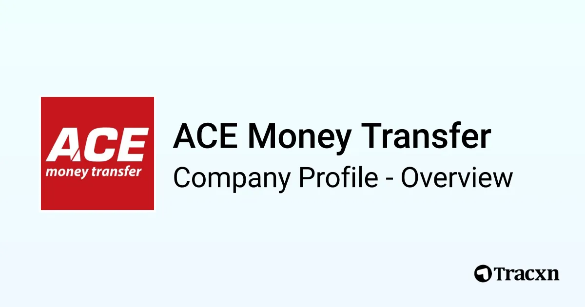 ACE Money Transfer - 2026 Company Profile, Team, Funding, Competitors ...