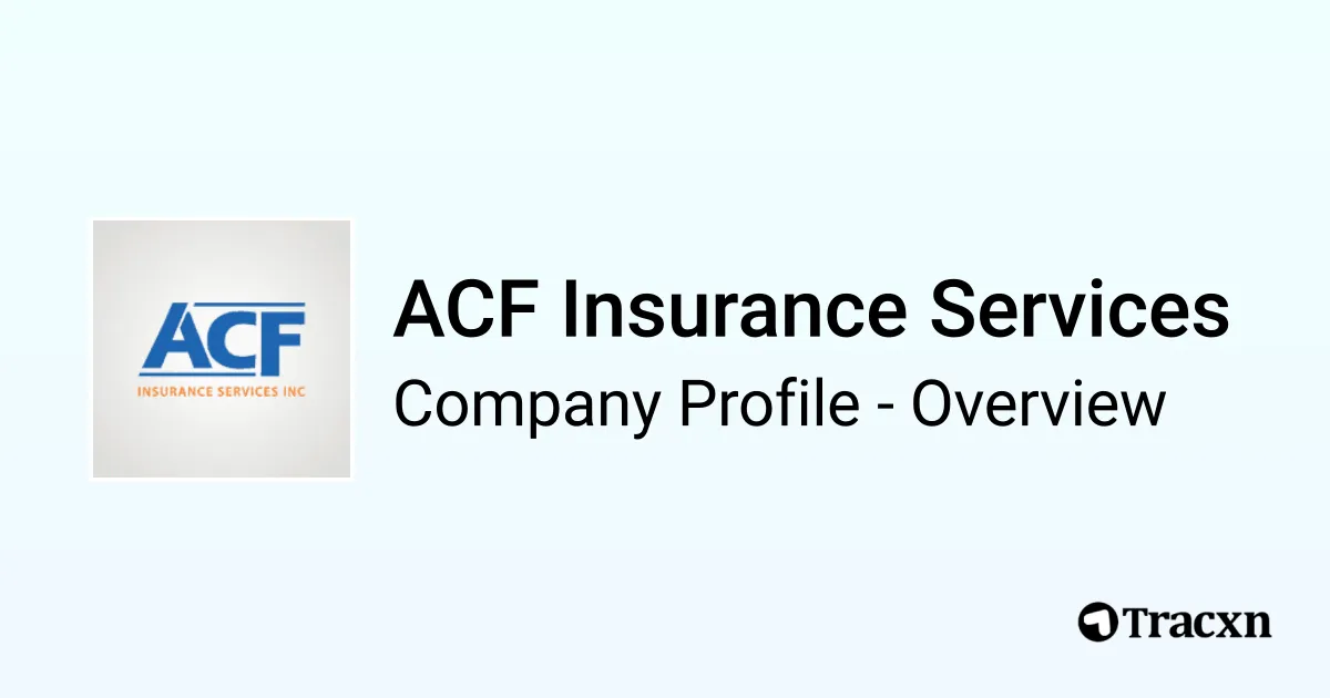 ACF Insurance Services - 2026 Company Profile & Competitors - Tracxn