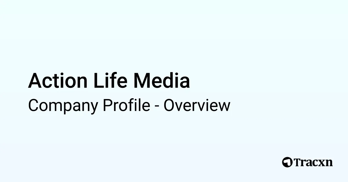 Action Life Media - 2026 Company Profile & Competitors - Tracxn