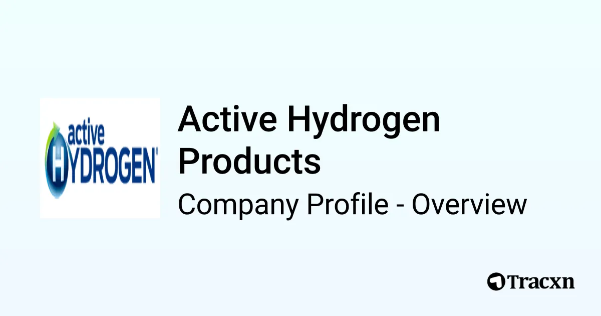 Active Hydrogen Products - 2026 Company Profile & Competitors - Tracxn