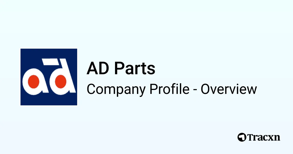 AD Parts - 2026 Company Profile & Competitors - Tracxn