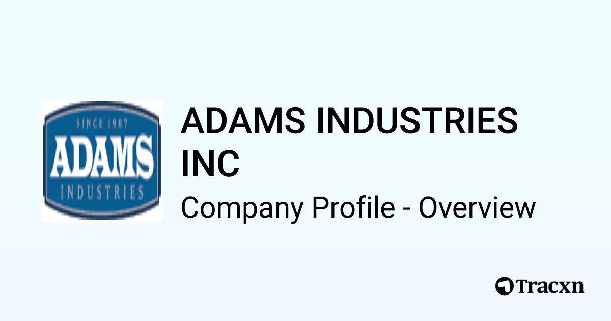 ADAMS INDUSTRIES INC - 2026 Company Profile - Tracxn