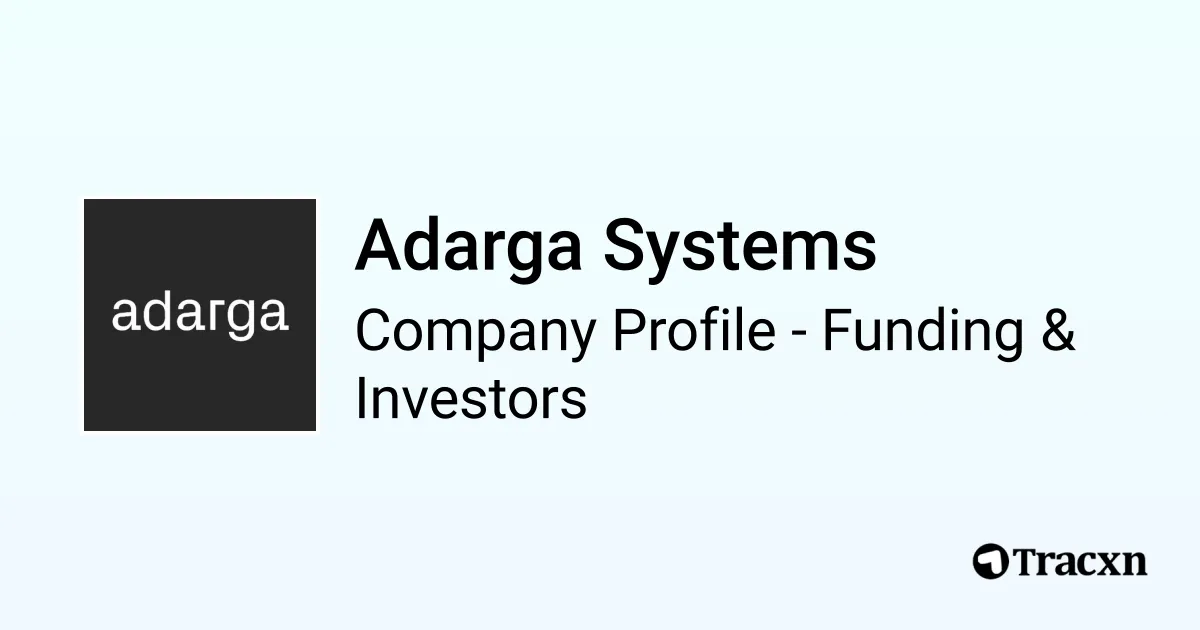 Adarga Rfi Adarga Systems - 2026 Funding Rounds & List of Investors - Tracxn