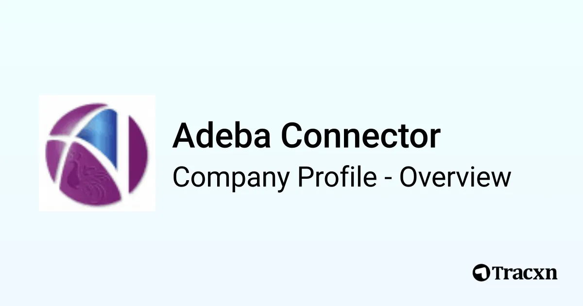 Adeba Connector - 2026 Company Profile & Competitors - Tracxn