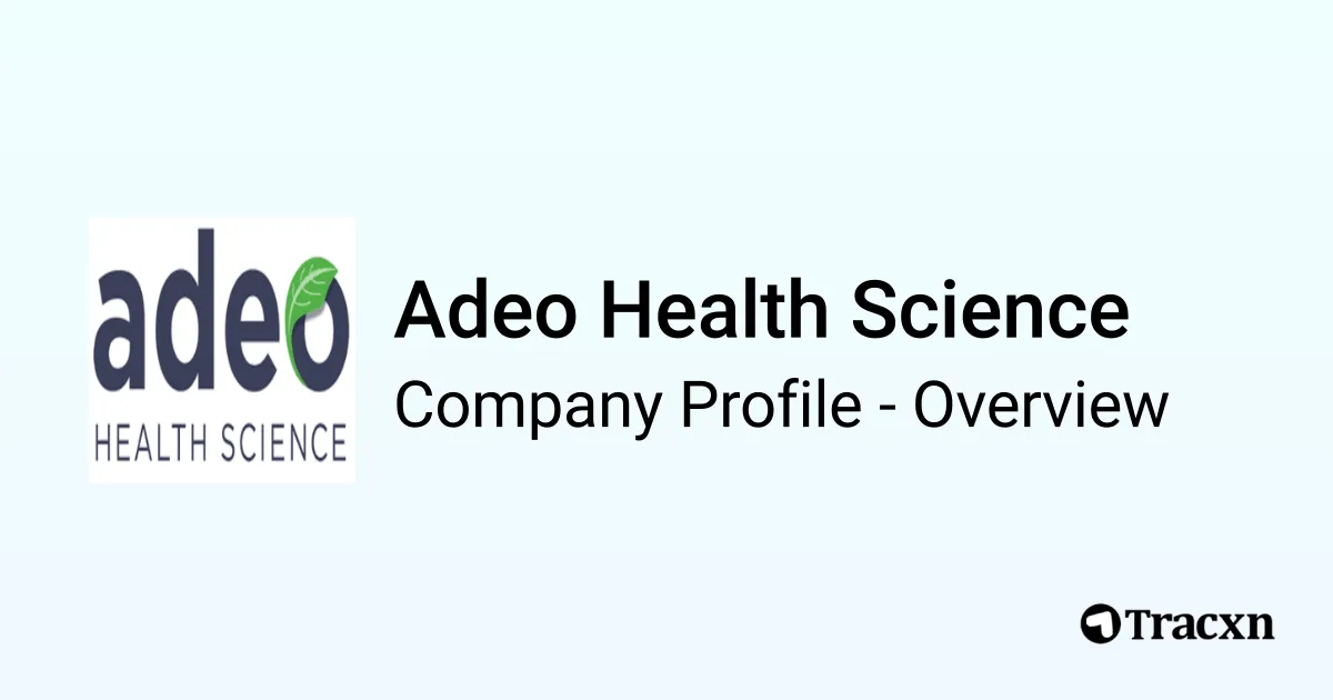 Adeo Health Science - 2026 Company Profile, Team, Funding & Competitors ...
