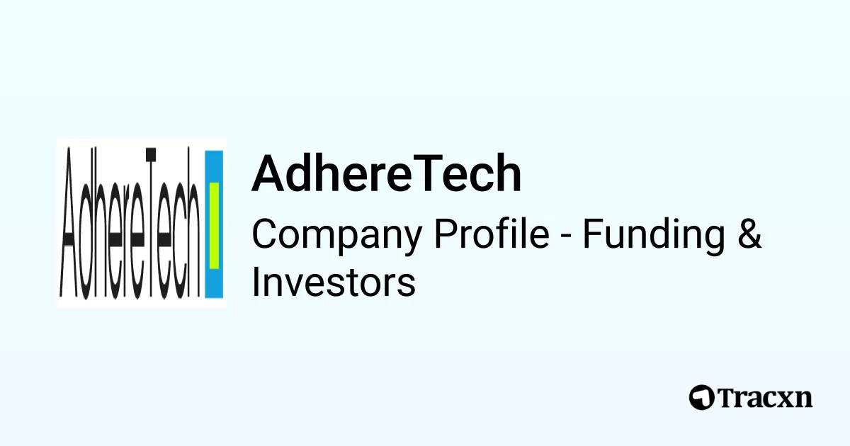 AdhereTech - 2025 Funding Rounds & List of Investors - Tracxn