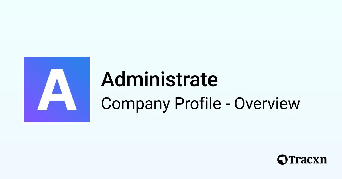 Administrate - 2026 Company Profile, Team, Funding, Competitors ...
