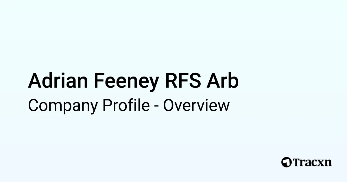 Adrian Feeney RFS Arb - 2025 Company Profile & Competitors - Tracxn