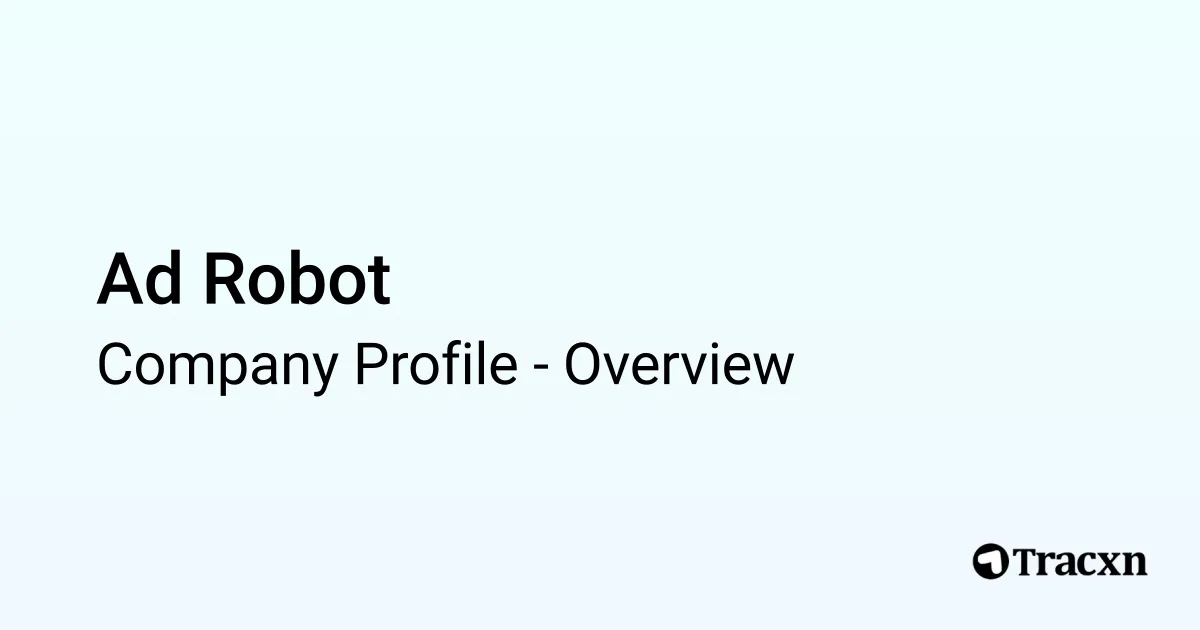 Ad Robot - 2026 Company Profile & Competitors - Tracxn