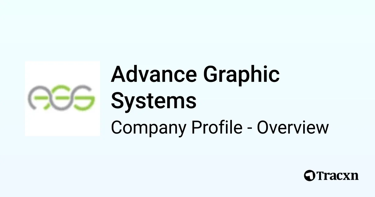 Advance Graphic Systems - 2025 Company Profile & Competitors - Tracxn