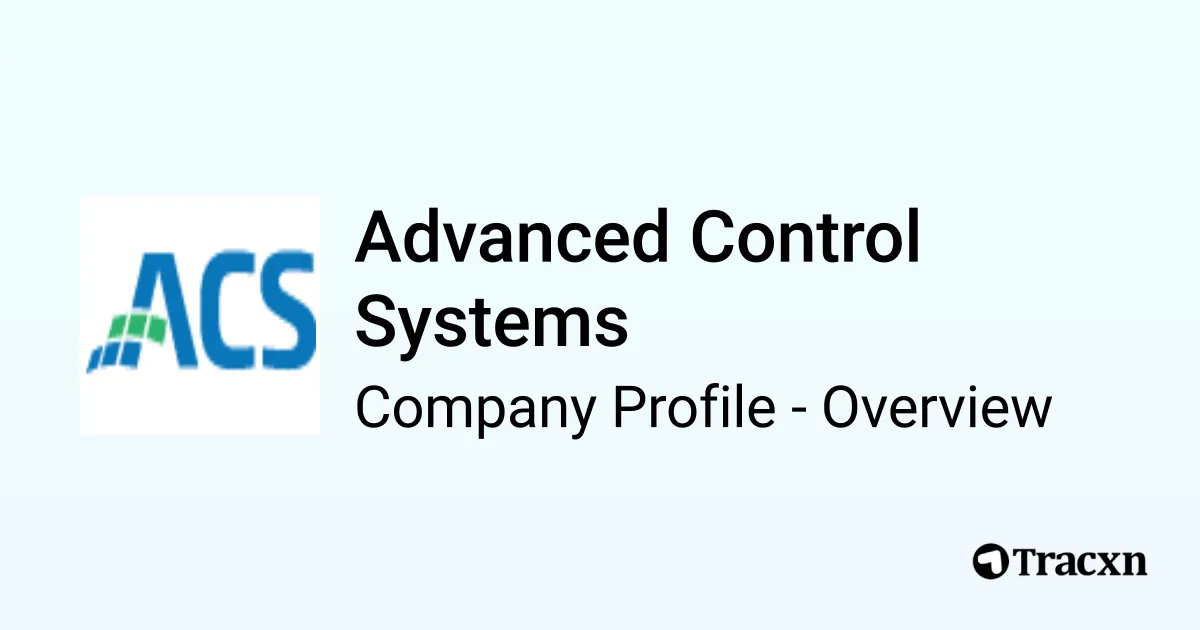 Advanced Control Systems - 2026 Company Profile & Competitors - Tracxn