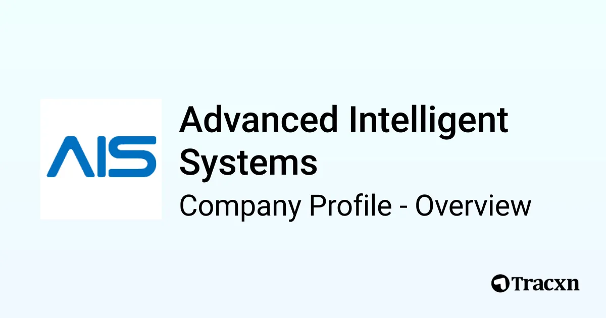 Advanced Intelligent Systems - 2026 Company Profile, Team, Funding ...