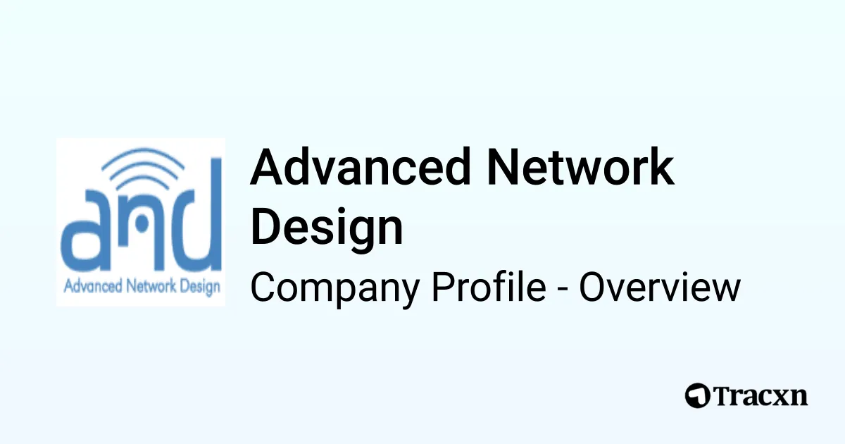 Advanced Network Design - 2026 Company Profile & Competitors - Tracxn